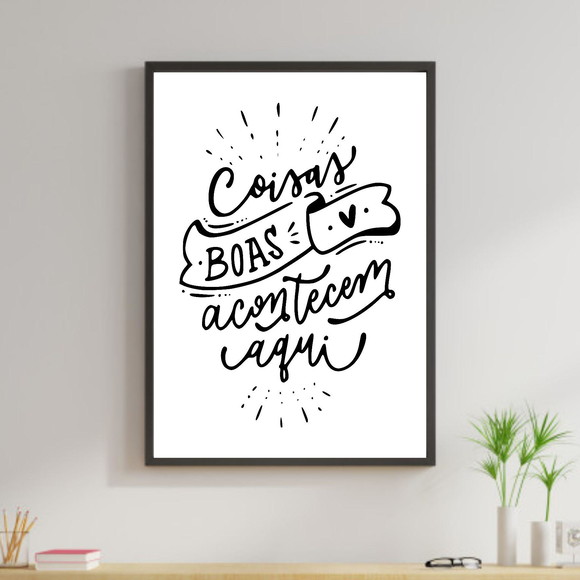 Quadro decorativo com frase sobre coisas boas - preto e branco