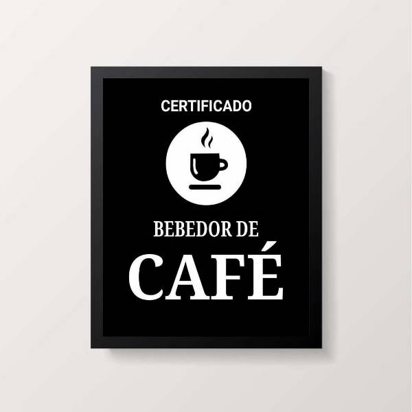 Quadro Certificado Bebedor De Café