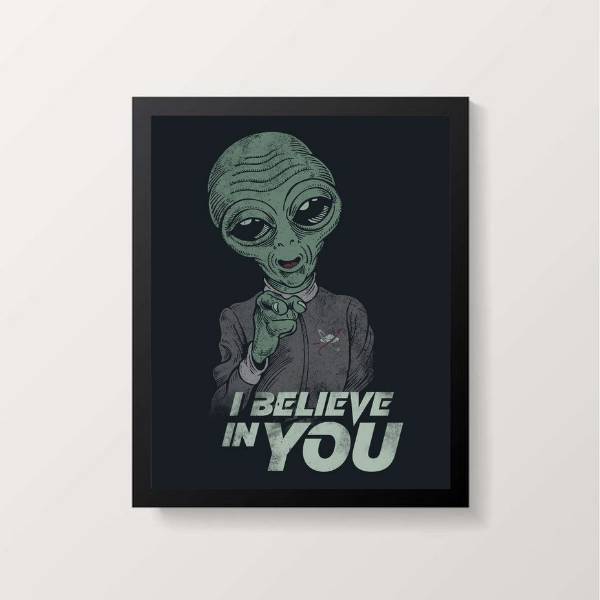 Quadro com imagem de extraterrestre e frase i believe in you