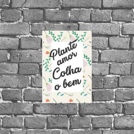 Placa Plante Amor Colha O Bem