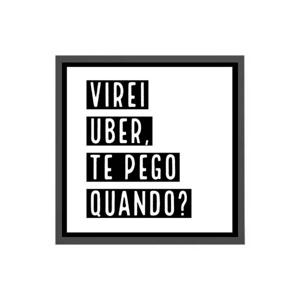 Quadro Te Pego Quando?