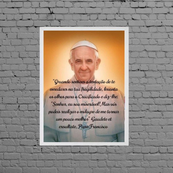 Quadro Decorativo Reflexão Papa Francisco