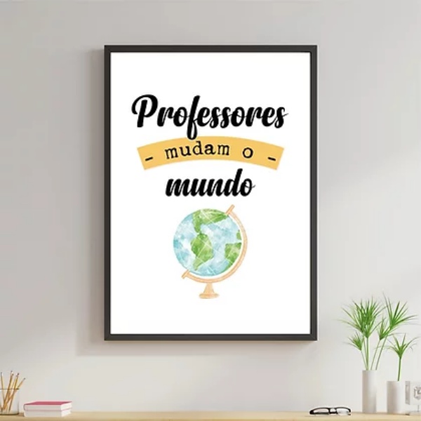 Quadro Professores Mudam O Mundo