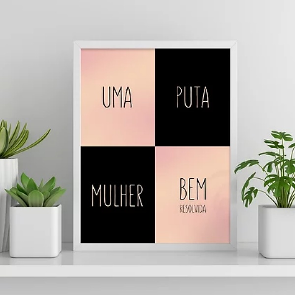 Quadro Uma Puta Mulher Bem Resolvida