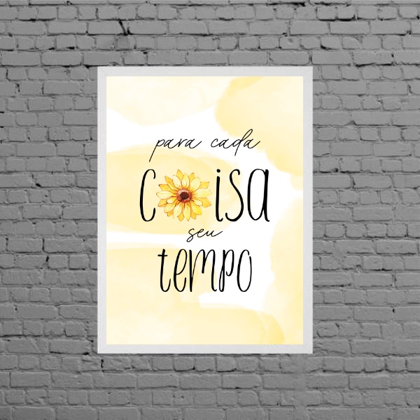 Quadro Girassol Para Cada Coisa Seu Tempo