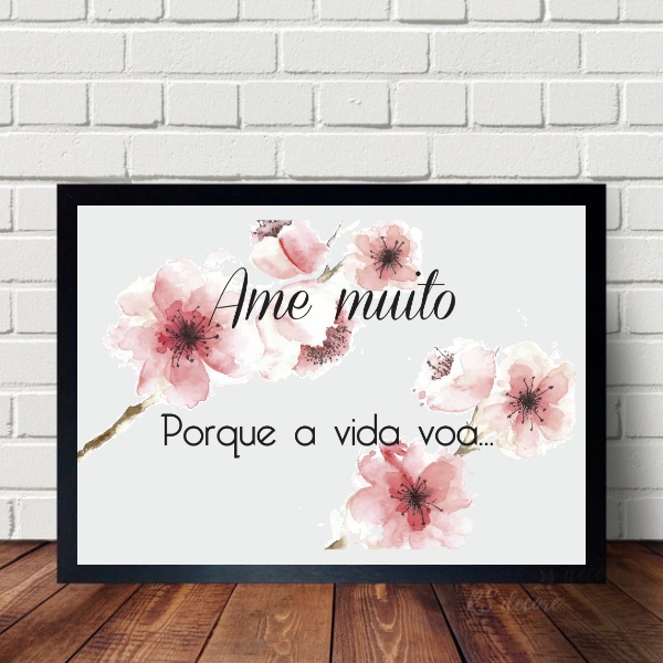 Quadro Ame Muito Porque A Vida Voa