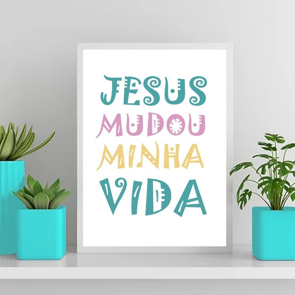 Quadro Jesus Mudou Minha Vida