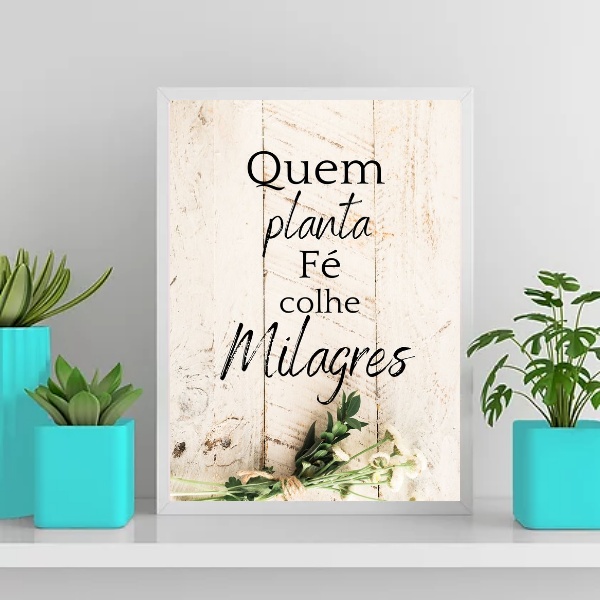 Quadro Quem Planta Fé Colhe Milagres