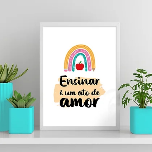 Quadro Ensinar É Um Ato De Amor