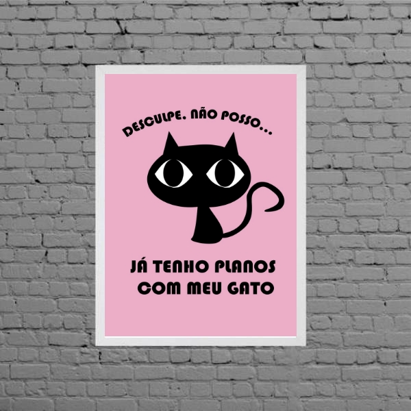 Quadro Não Posso Já Tenho Planos Com O Gato