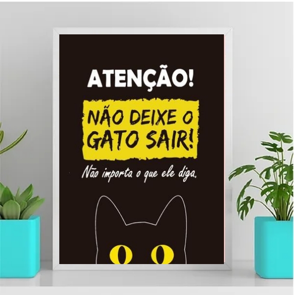 Quadro Atenção Não Deixe O Gato Sair