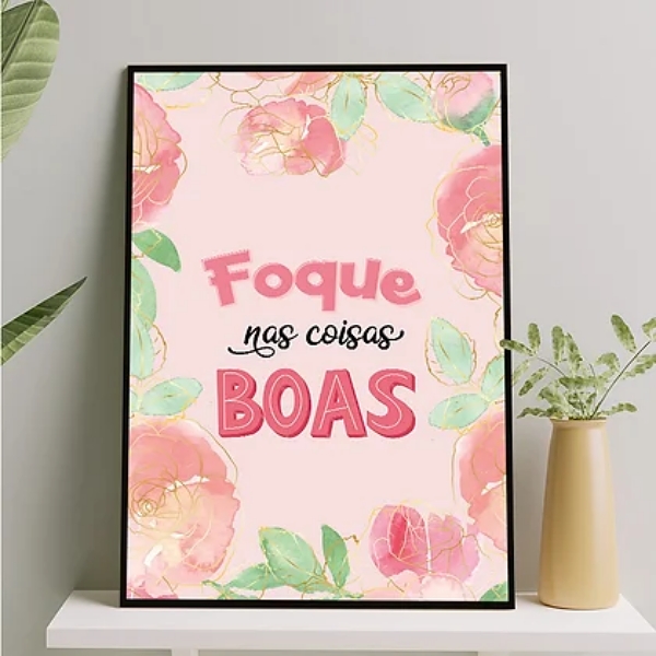 Quadro Foque Nas Coisas Boas