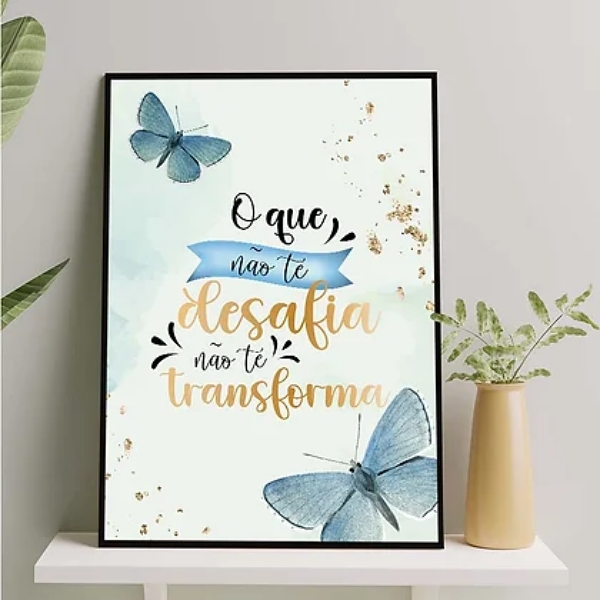 Quadro O Que Não Desafia Não Transforma