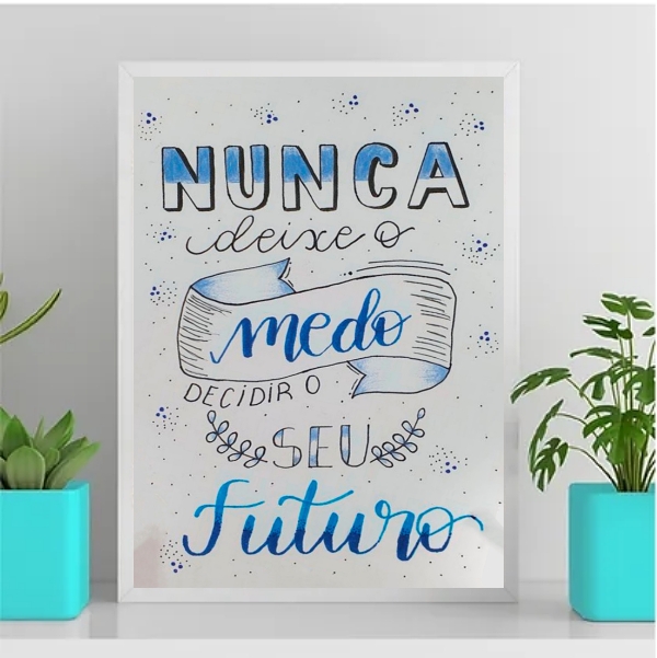 Quadro Não Deixe O Medo Decidir O Futuro