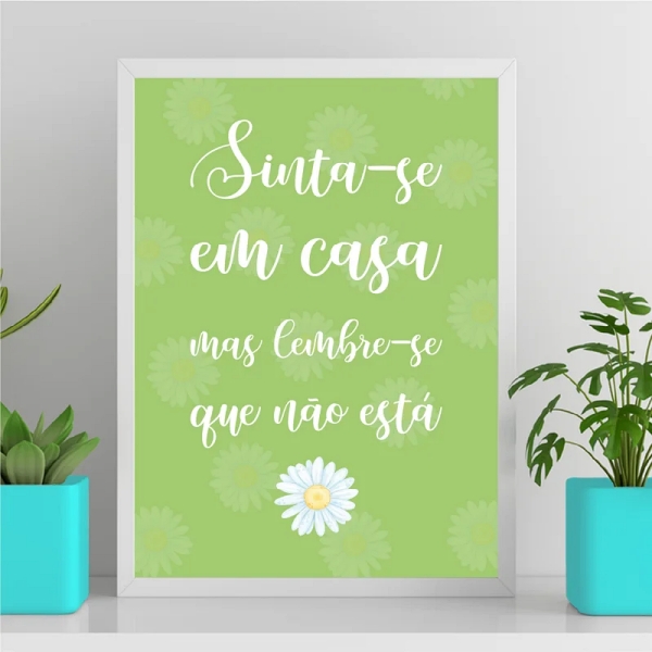 Quadro Sinta-se Em Casa Mas Lembre-se Que Não Está