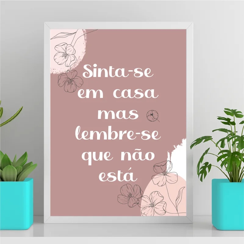 Quadro Sinta-se Em Casa Mas Não Está