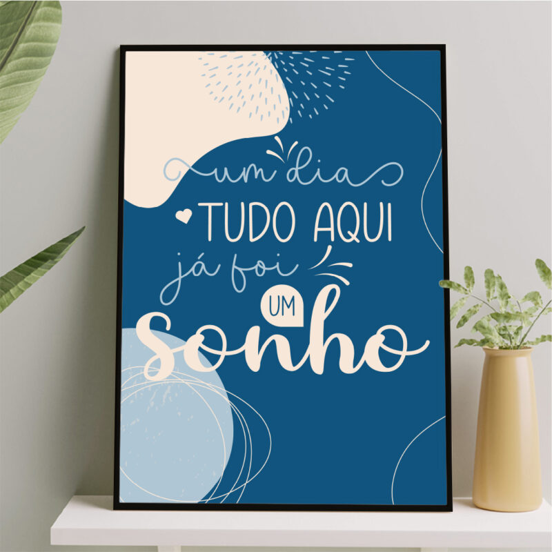 Quadro Um Dia Tudo Foi Um Sonho