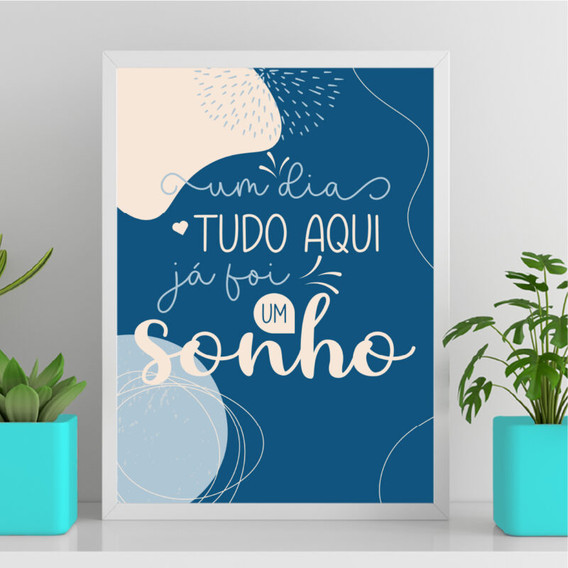 Quadro Um Dia Tudo Foi Um Sonho