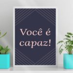 Quadro Decorativo Frase Você É Capaz