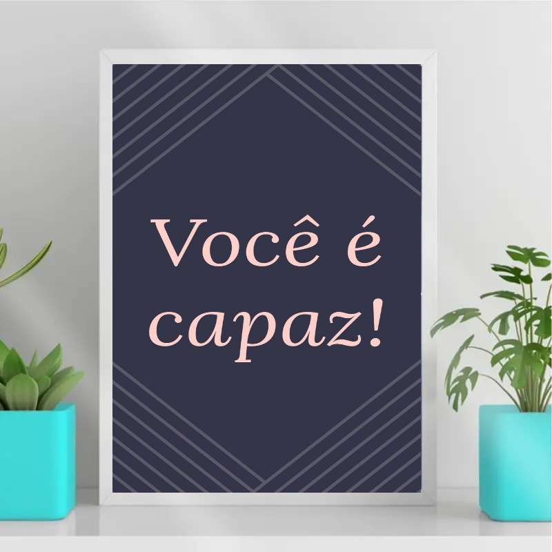 Quadro Decorativo Frase Você É Capaz