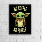 Quadro No Coffee No Forcee