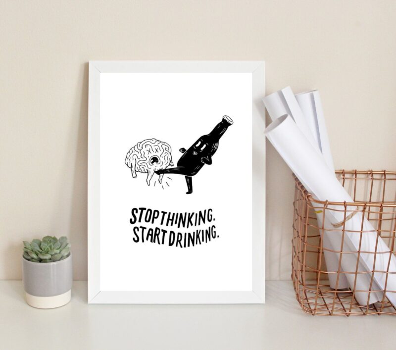 Quadro Decorativo Stop Thinking Start Drinking