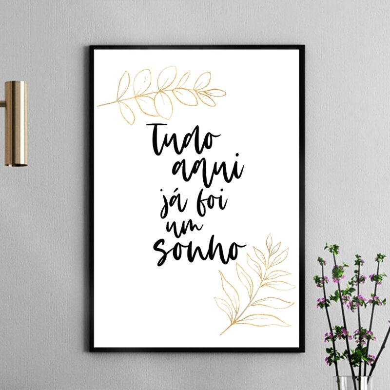 Quadro Minimalista Tudo Aqui Já Foi Um Sonho