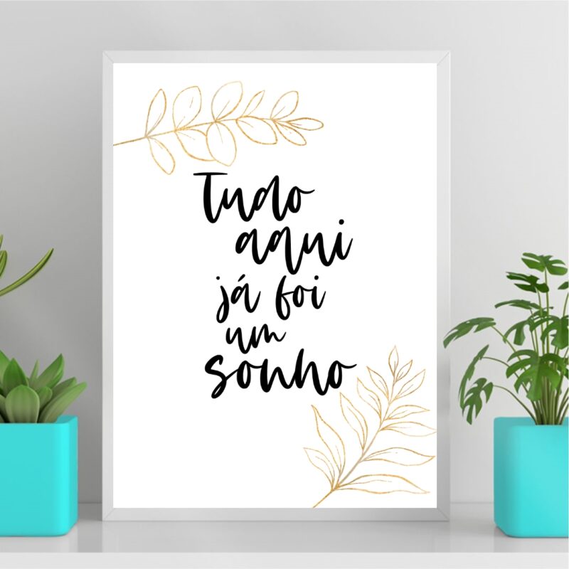 Quadro Minimalista Tudo Aqui Já Foi Um Sonho