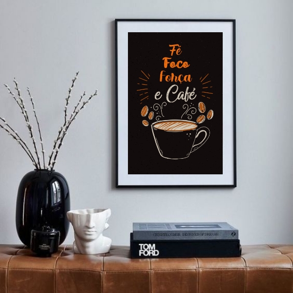 Quadro Fé Foco Força e Café- 60x48 Cm