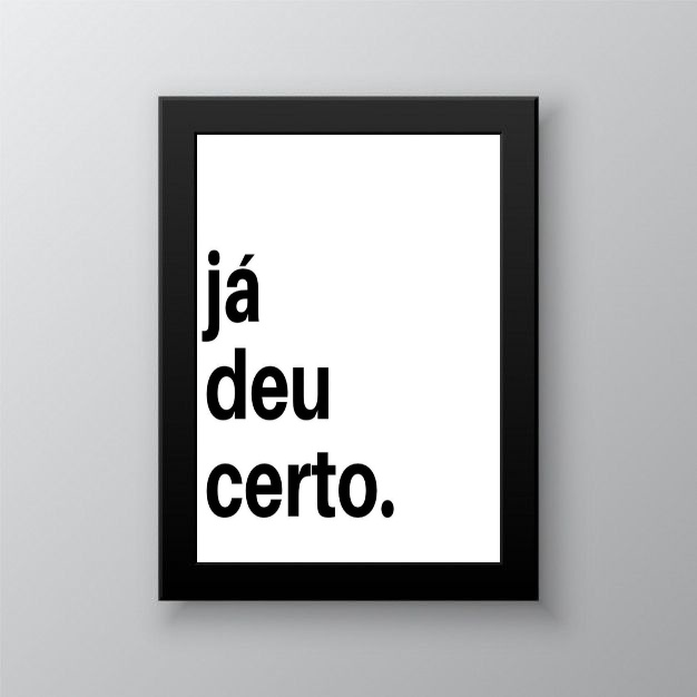 Quadro Motivacional - Já Deu Certo