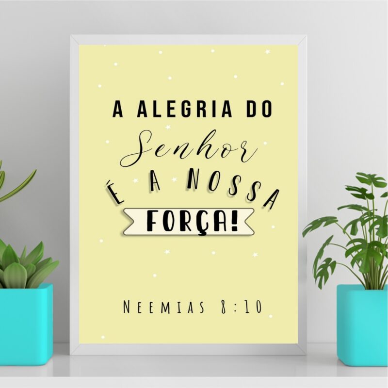 Quadro A Alegria Do Senhor é A Nossa Força B