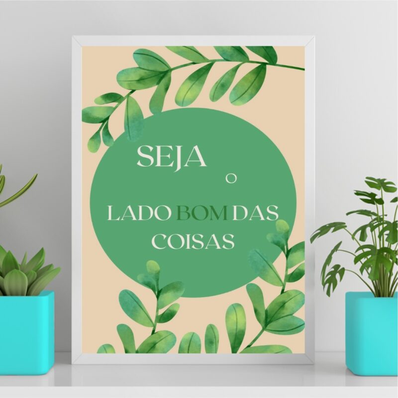 Quadro Seja o Lado Bom Das Coisas B