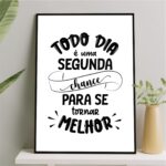 Quadro Todo Dia é Uma Segunda Chance