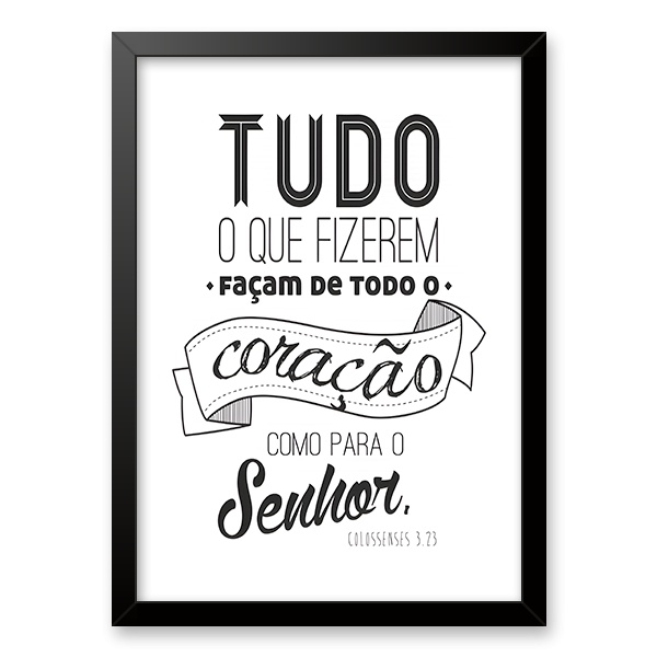 Quadro Tudo o Que Fizerem , Façam De Coração