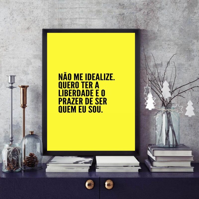 Quadro Não Me Idealize