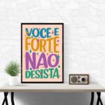 Quadro Você É Forte Não Desista