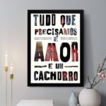 Quadro Decorativo Tudo Que Precisamos É