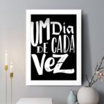 Quadro Decorativo Um Dia de Cada Vez