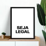 Quadro Minimalista Seja Legal