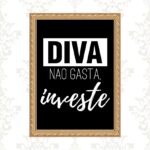 Quadro Moldura Dourada Diva Não Gasta Investe